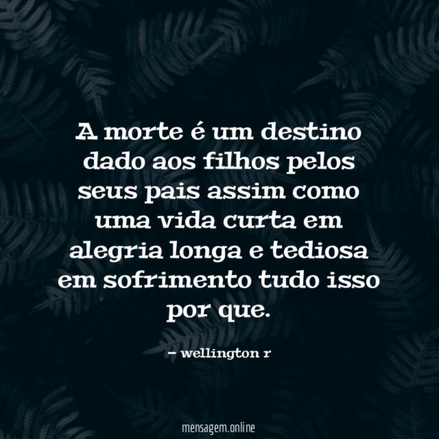 A morte é um destino dado aos filhos