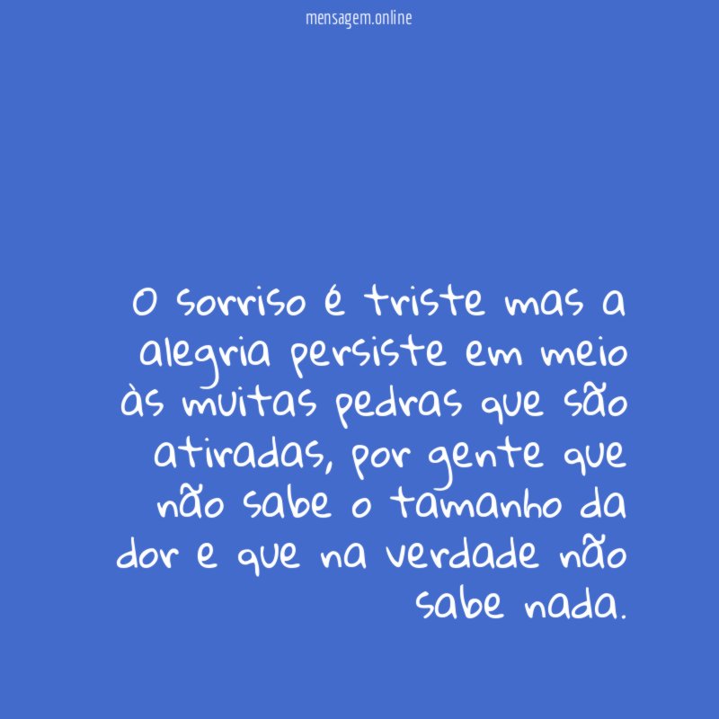 O sorriso é triste mas a alegria persiste