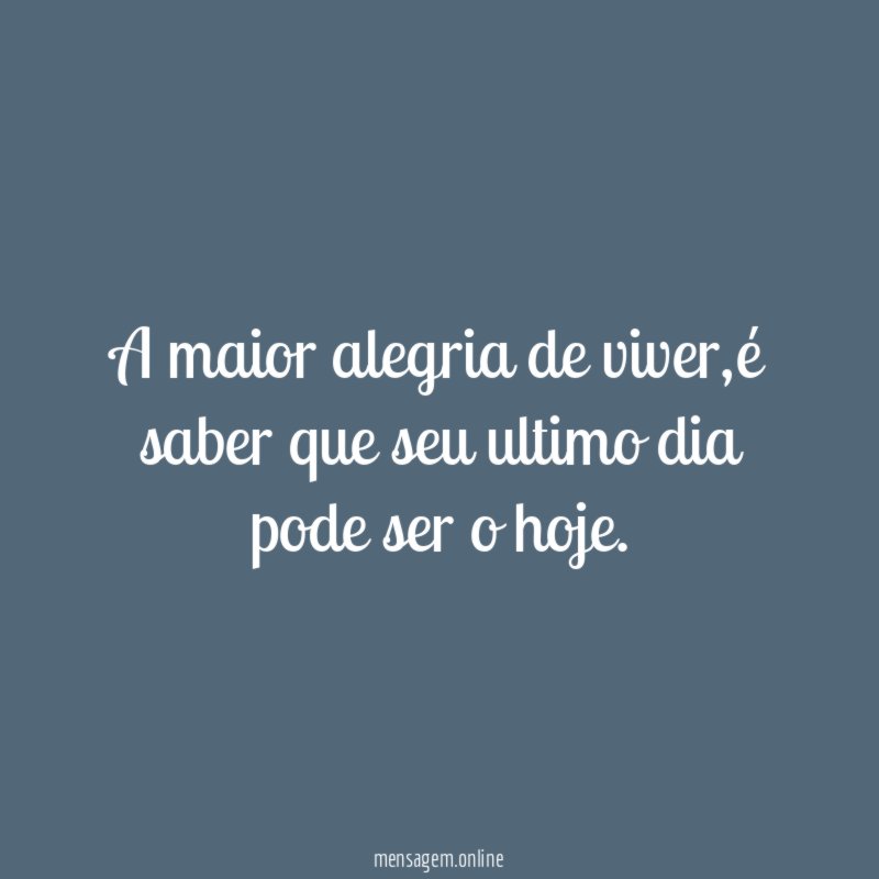A maior alegria de viver