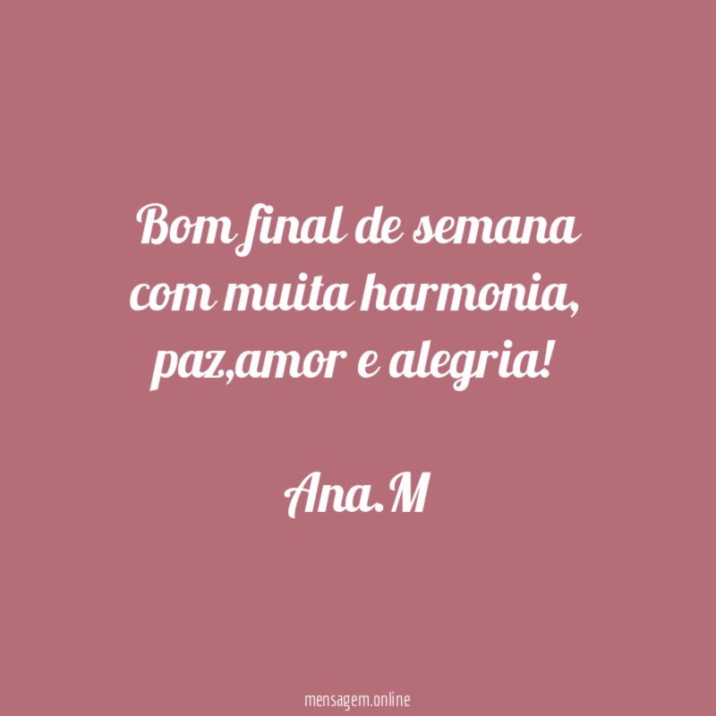 Bom final de semana com muita harmonia