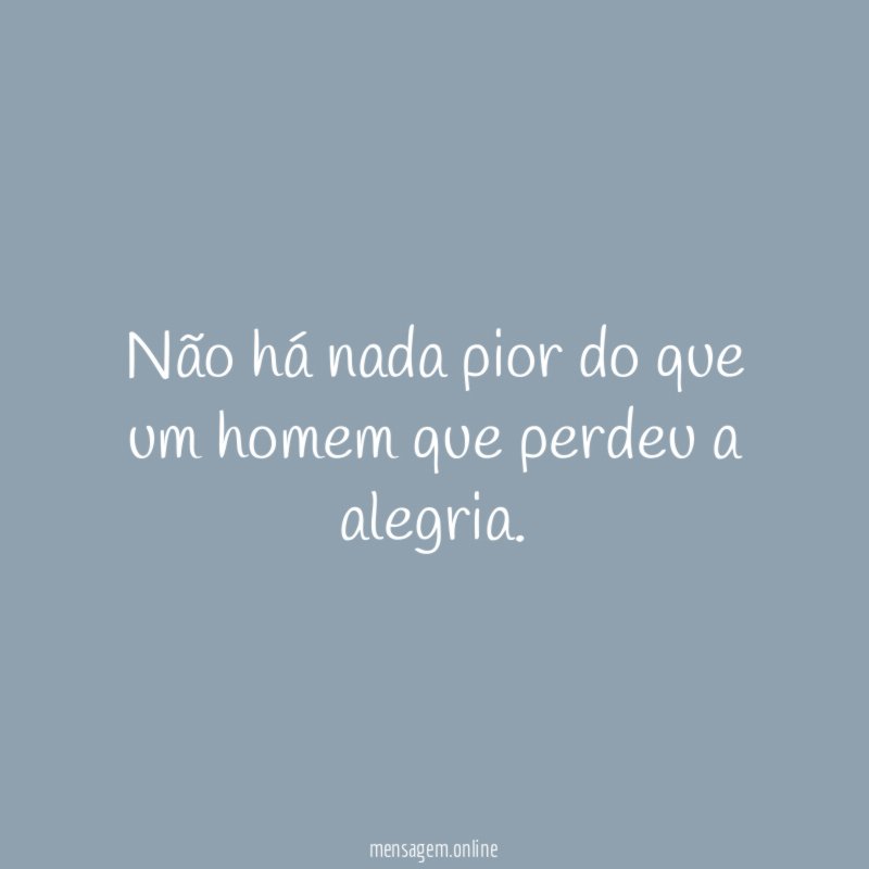 Não há nada pior do que um homem
