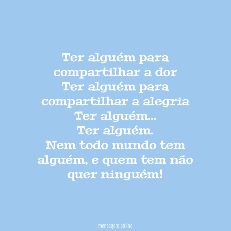 Ter alguém para compartilhar a dor Ter alguém para