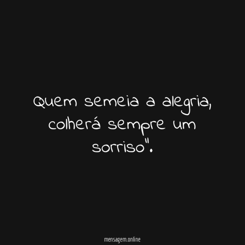 Quem semeia a alegria