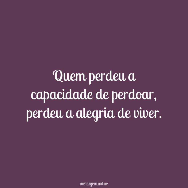 Quem perdeu a capacidade de perdoar