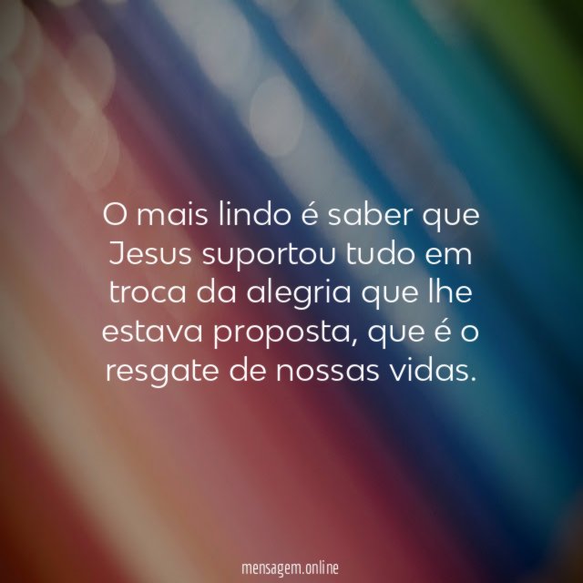 O mais lindo é saber que Jesus suportou