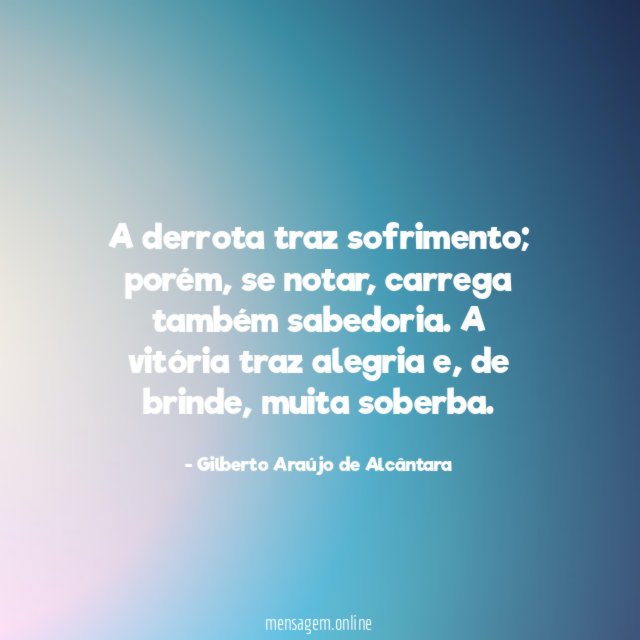 A derrota traz sofrimento