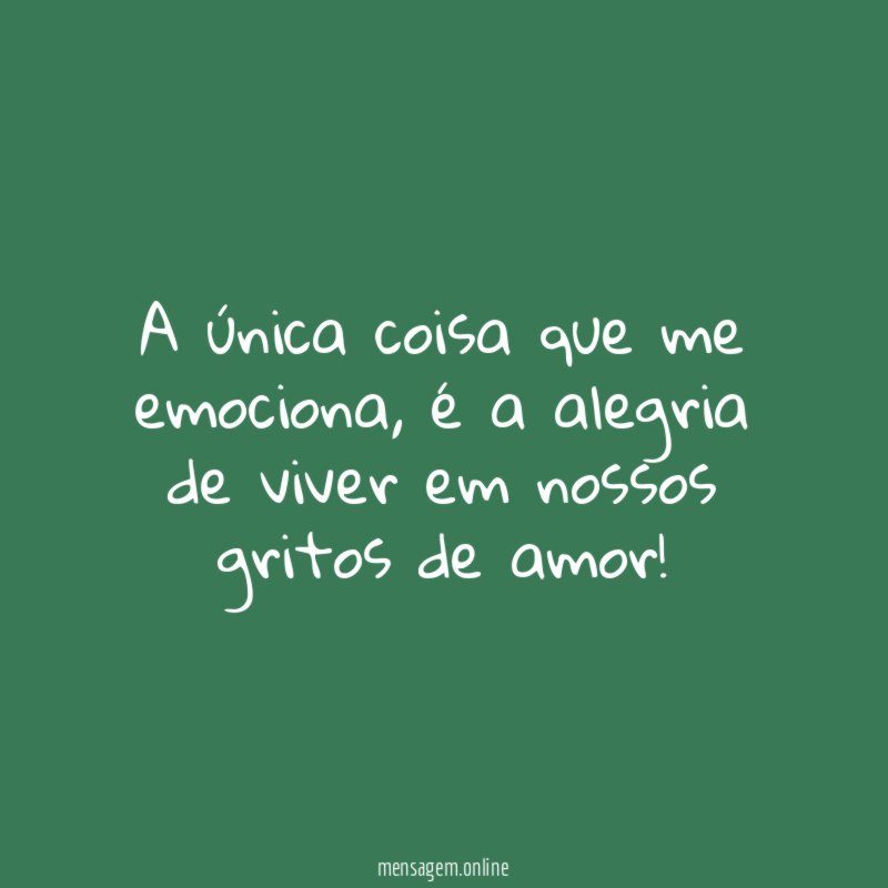 A única coisa que me emociona