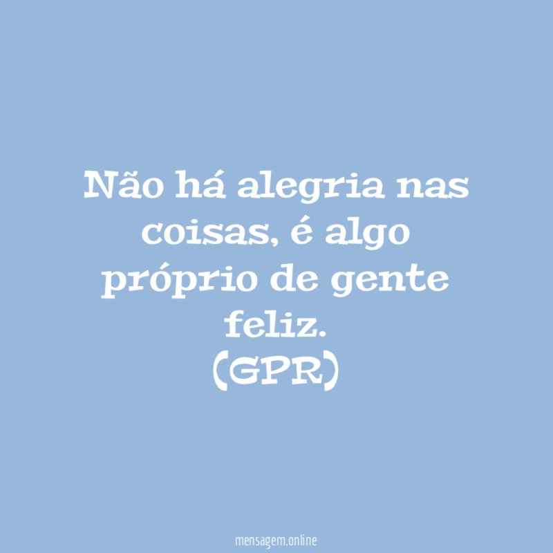 Não há alegria nas coisas