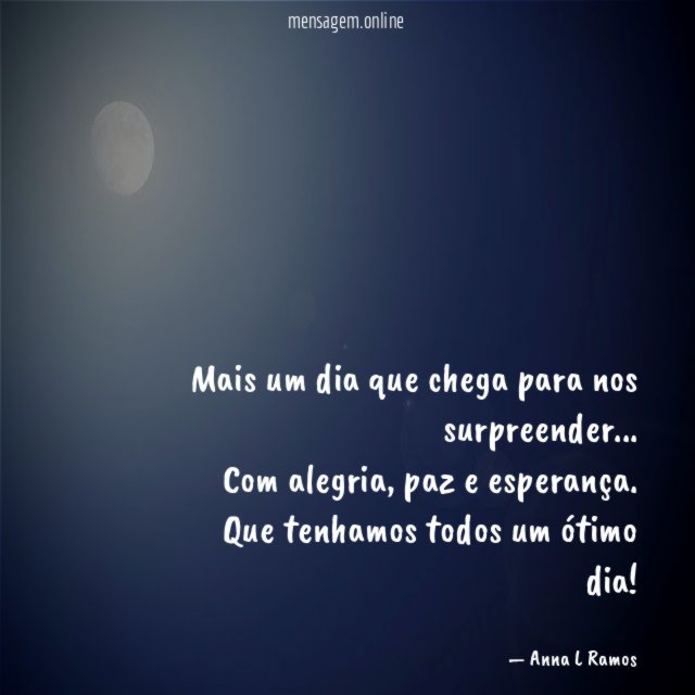 Mais um dia que chega para nos surpreender
