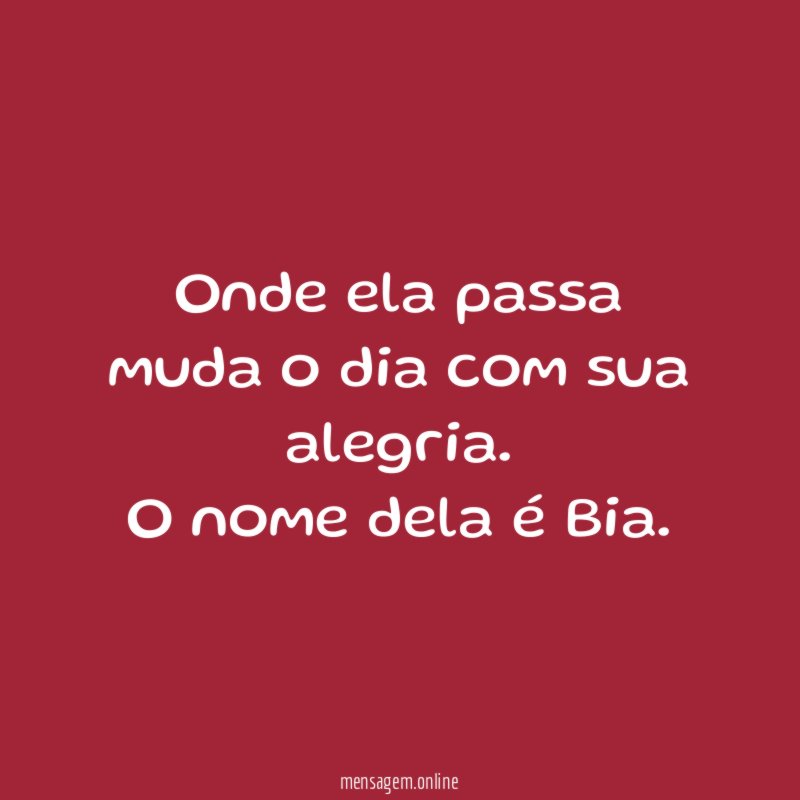 Onde ela passa muda o dia com sua alegria