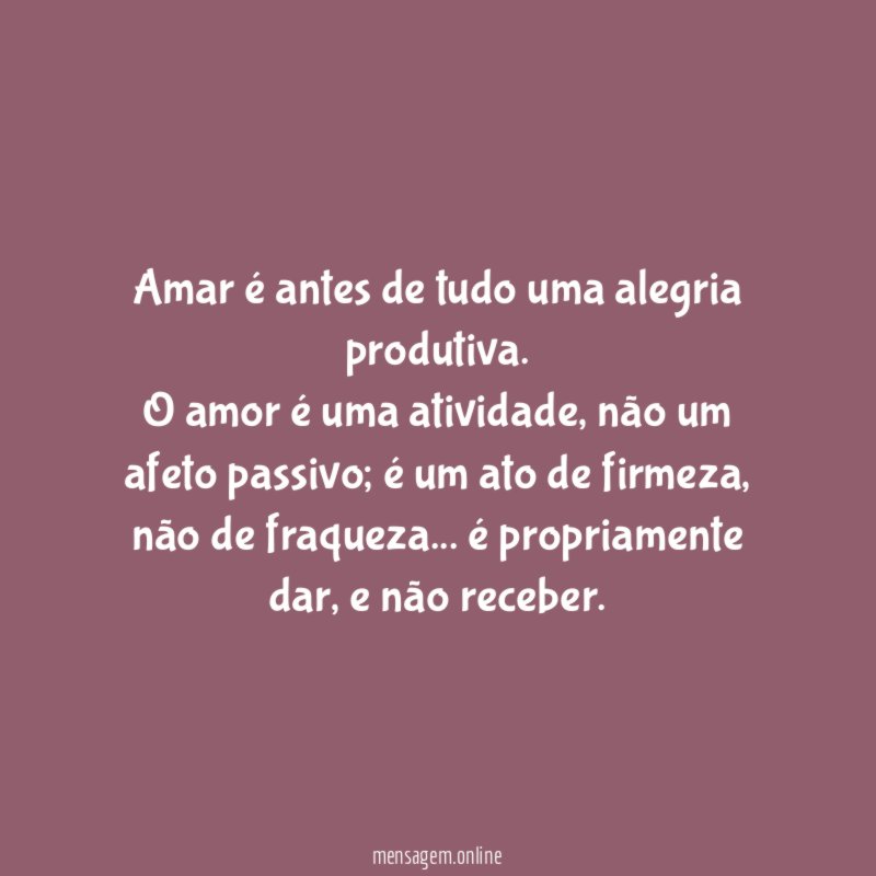 Amar é antes de tudo uma alegria produtiva