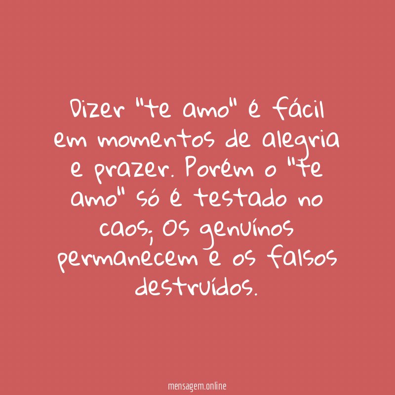 Dizer "te amo" é fácil em momentos de alegria e prazer