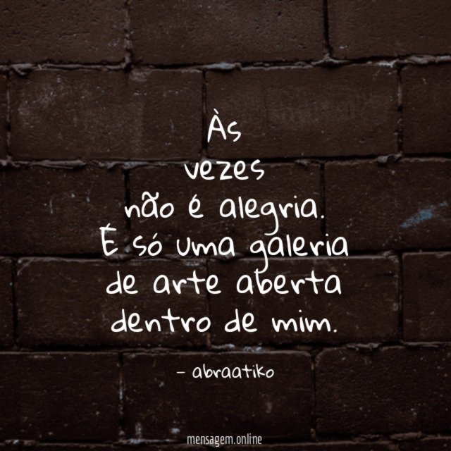 Às vezes não é alegria