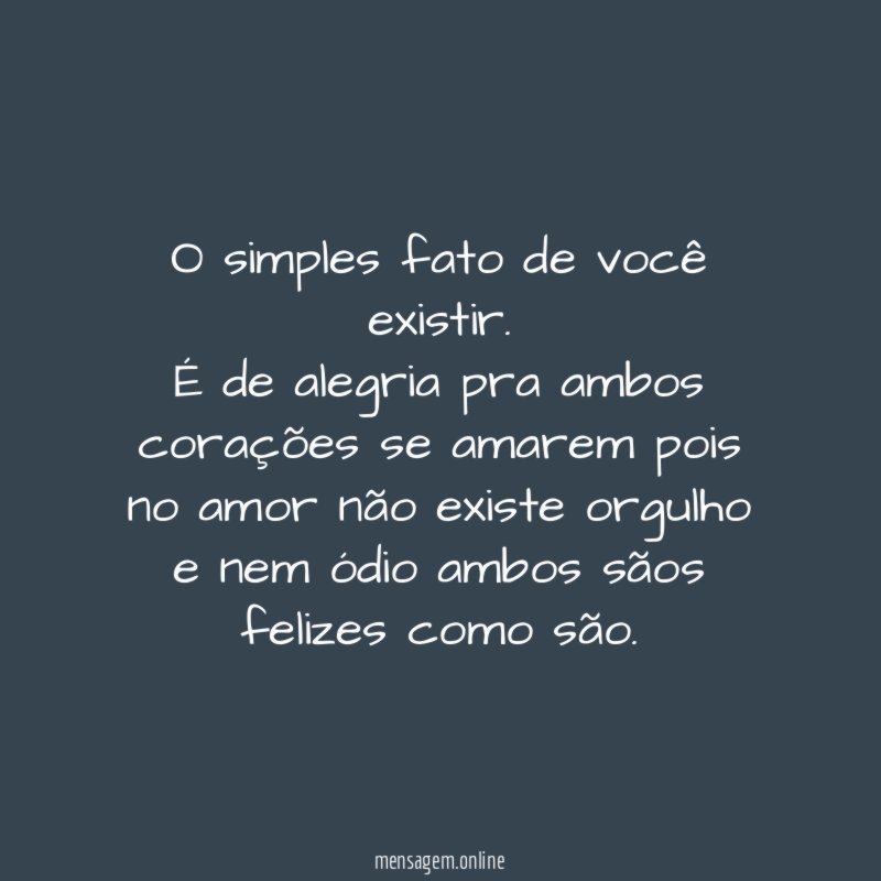 O simples fato de você existir