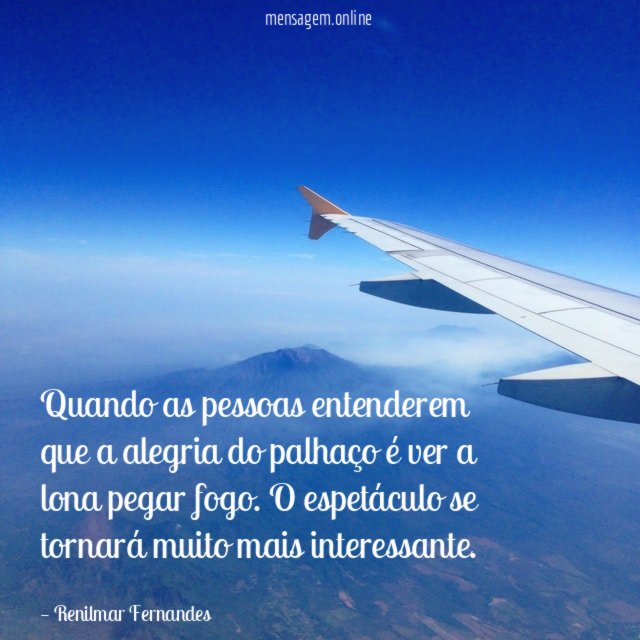 Quando as pessoas entenderem que a alegria do