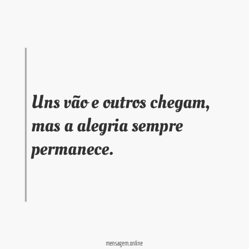 Uns vão e outros chegam