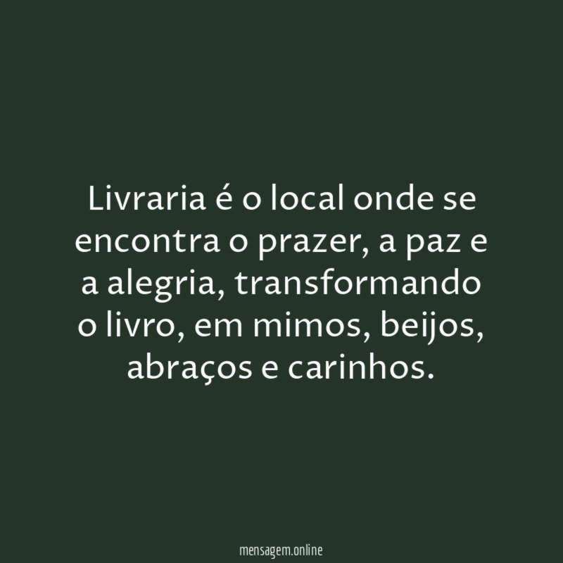 Livraria é o local onde se encontra o prazer
