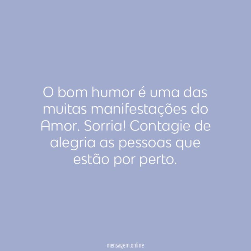 O bom humor é uma das muitas manifestações do Amor