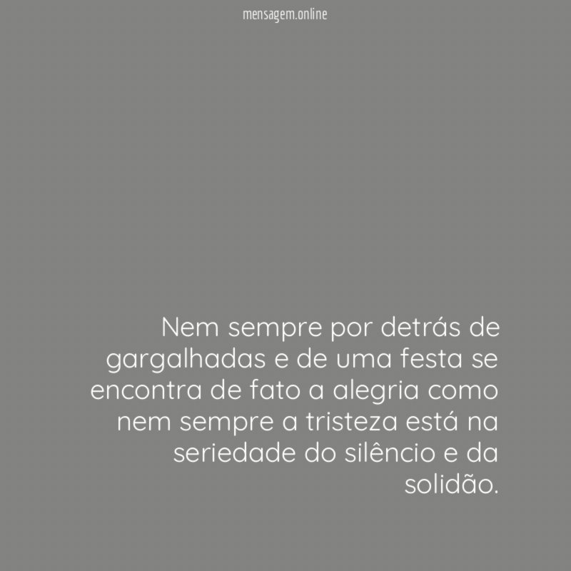 Nem sempre por detrás de gargalhadas e de