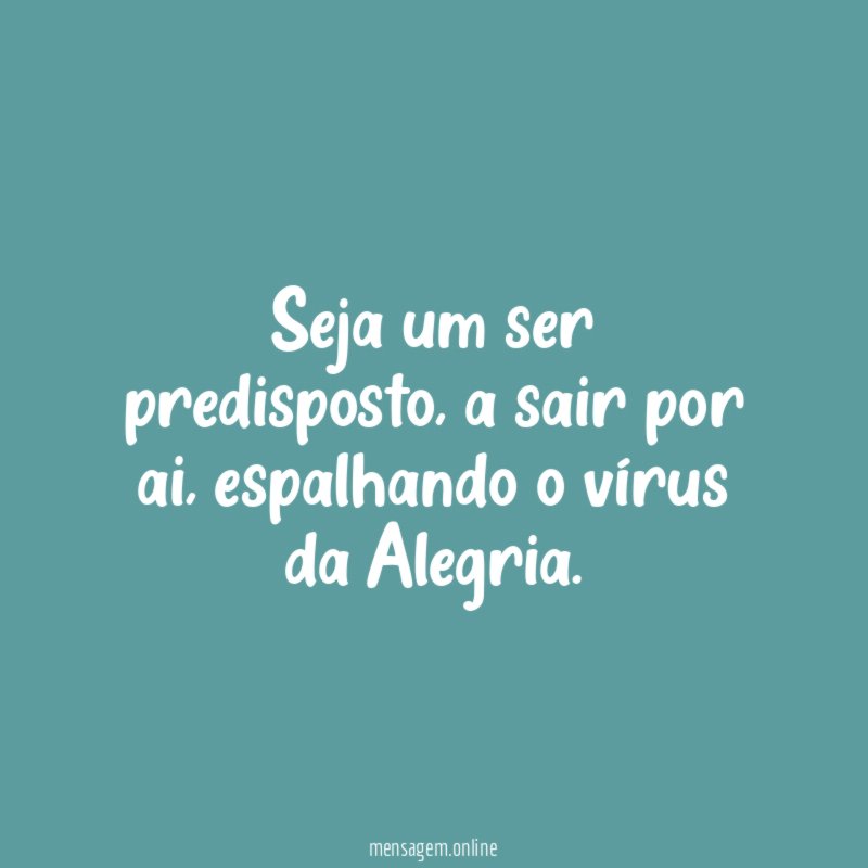Seja um ser predisposto