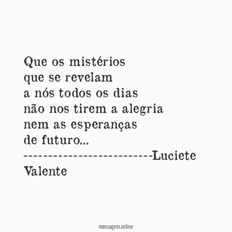 que os mistérios que se revelam a nós todos os