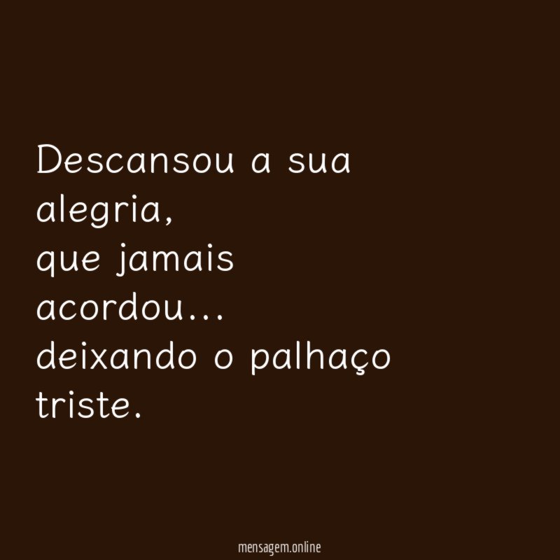 Descansou a sua alegria