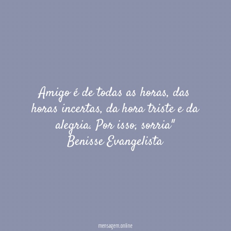 Amigo é de todas as horas