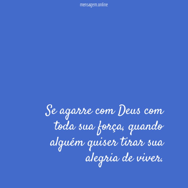 Se agarre com Deus com toda sua força
