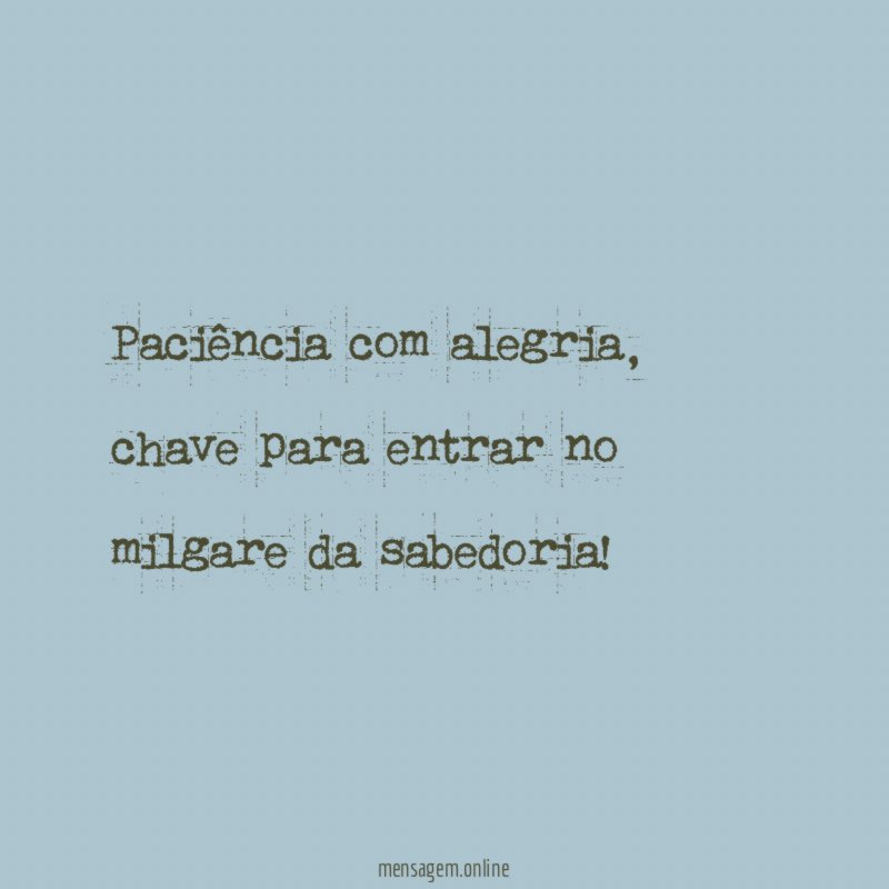 Paciência com alegria