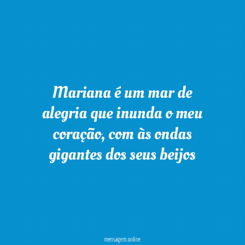 Mariana é um mar de alegria que inunda o meu coração