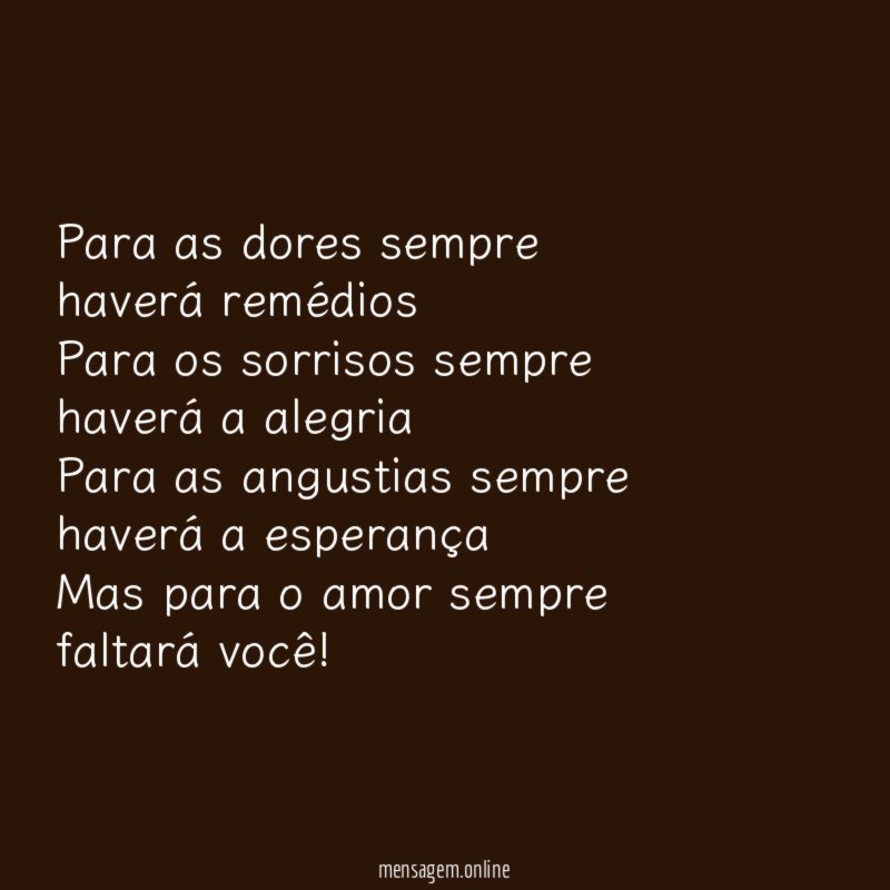 Para as dores sempre haverá remédios Para os sorrisos
