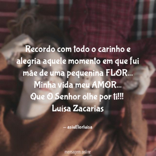 Recordo com todo o carinho e alegria aquele momento em que fui mãe de uma pequenina FLOR…
Minha vida meu AMOR…
Que O Senhor olhe por ti!!!