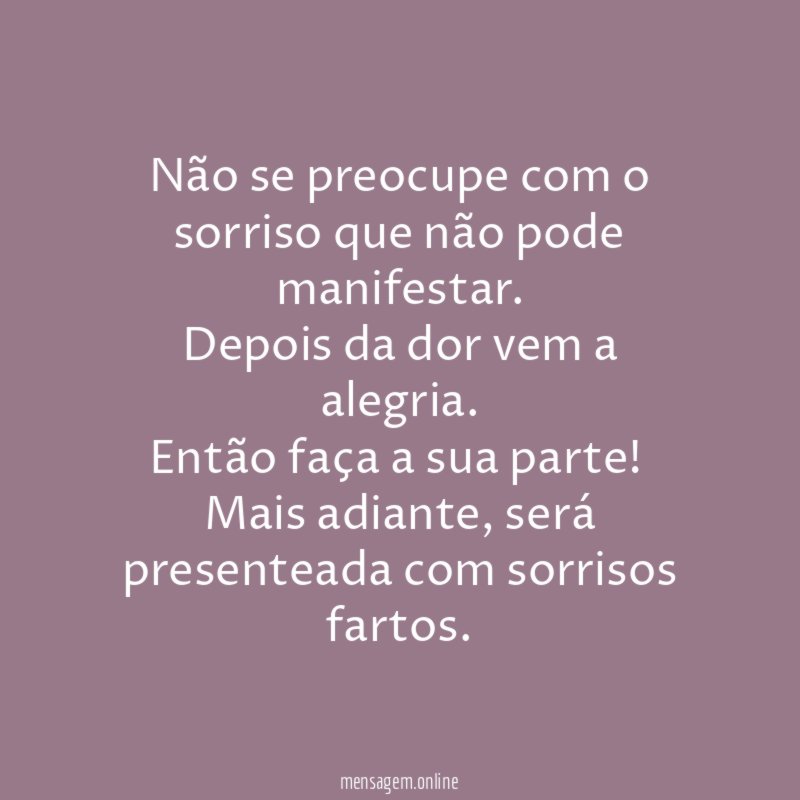 Não se preocupe com o sorriso que não pode manifestar