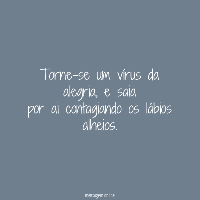 Torne-se um vírus da alegria