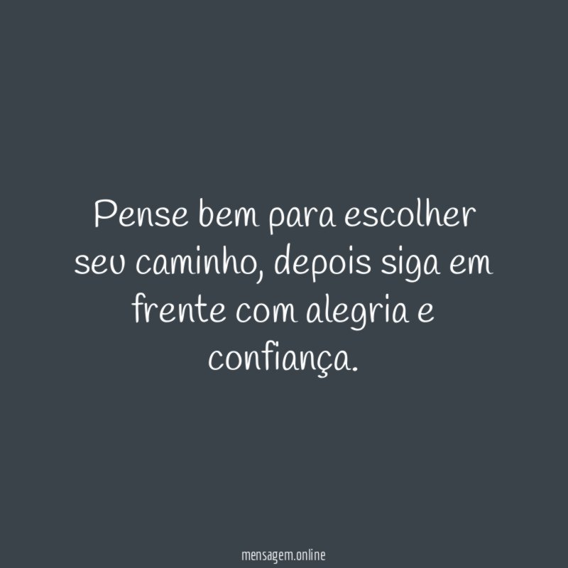 Pense bem para escolher seu caminho