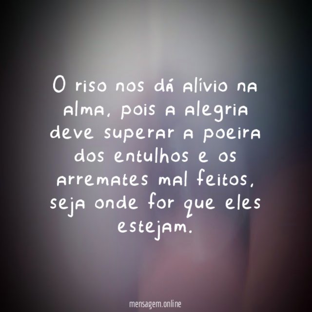O riso nos dá alívio na alma