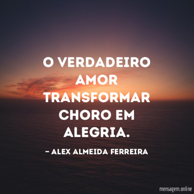 O verdadeiro amor transformar choro em alegria