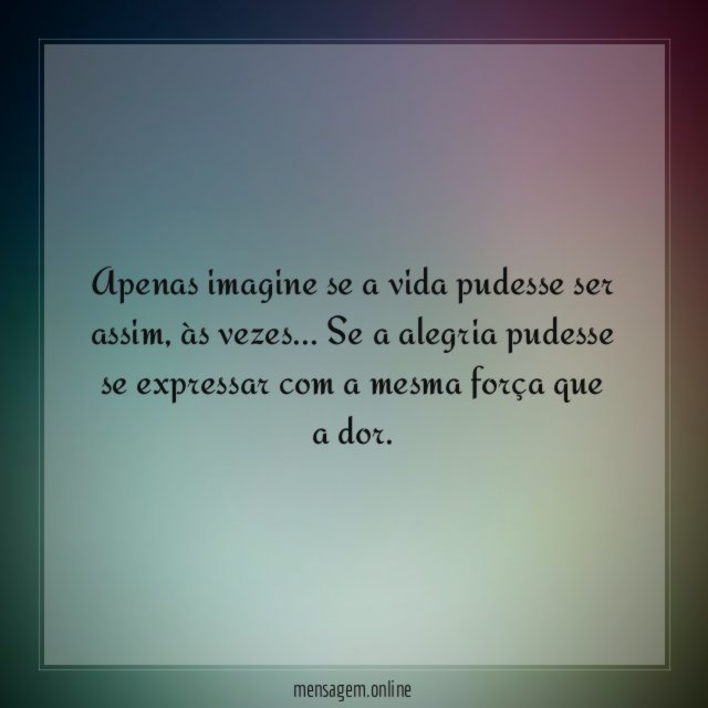 Apenas imagine se a vida pudesse ser assim