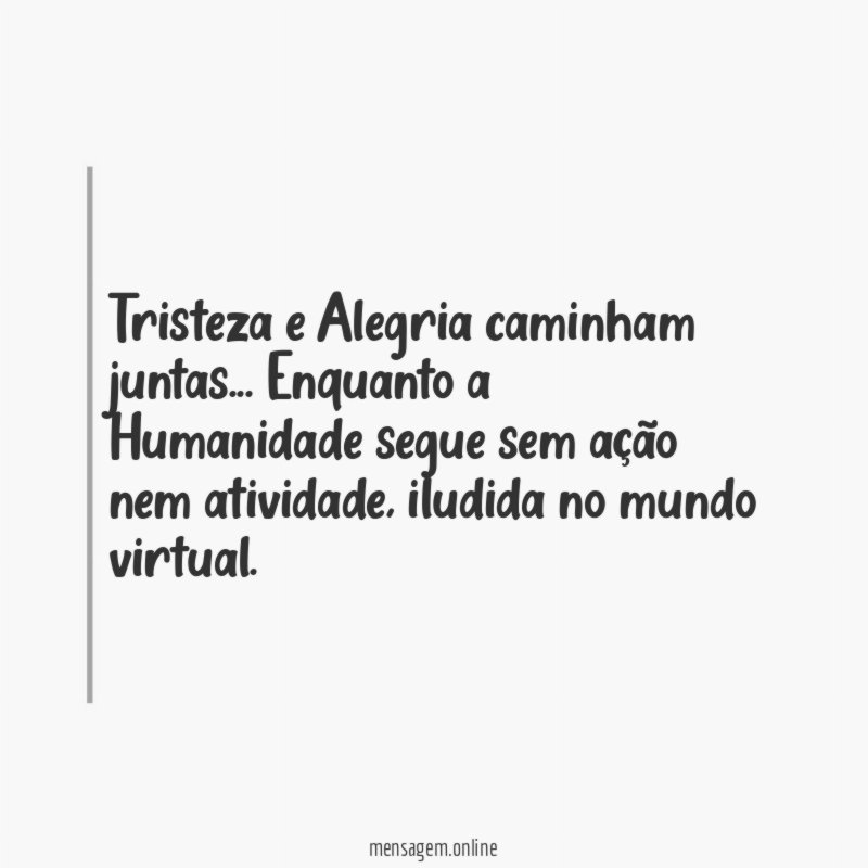 Tristeza e Alegria caminham juntas
