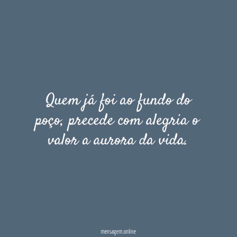 Quem já foi ao fundo do poço