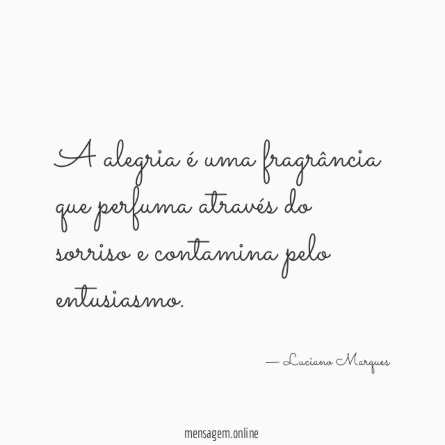 A alegria é uma fragrância que perfuma através