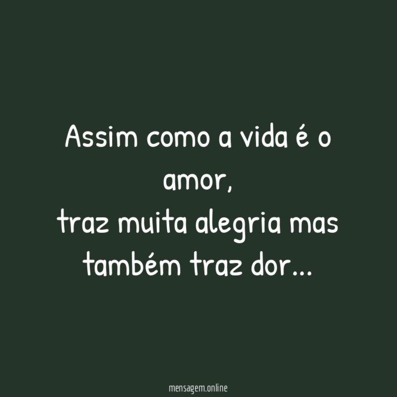 Assim como a vida é o amor
