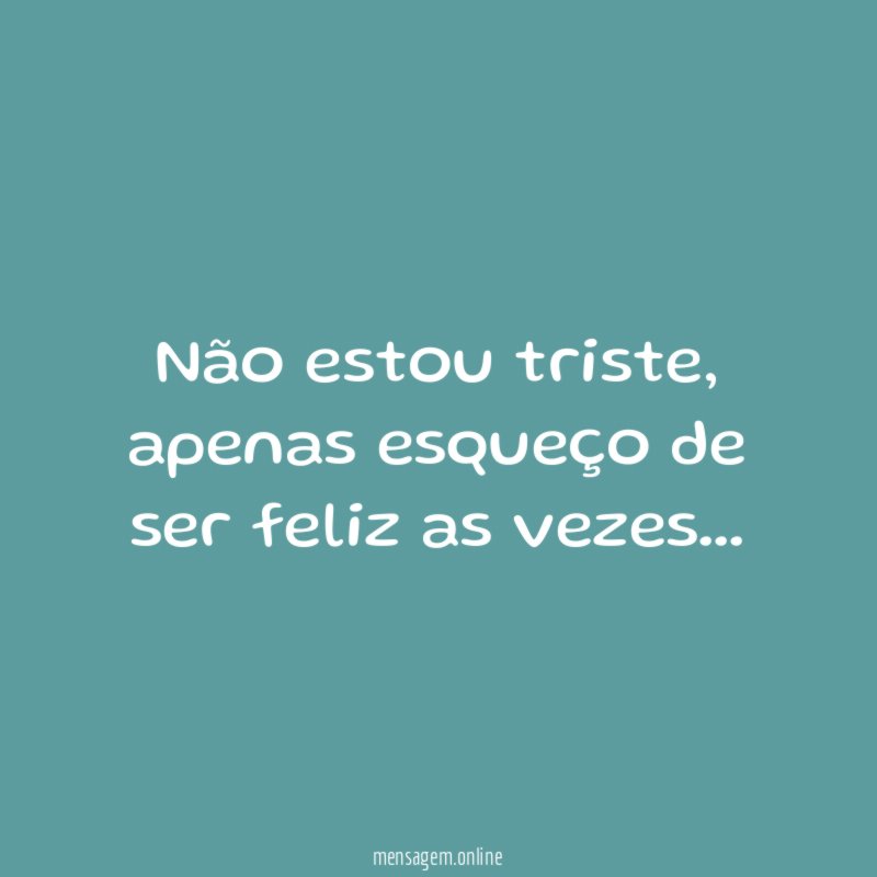 Não estou triste