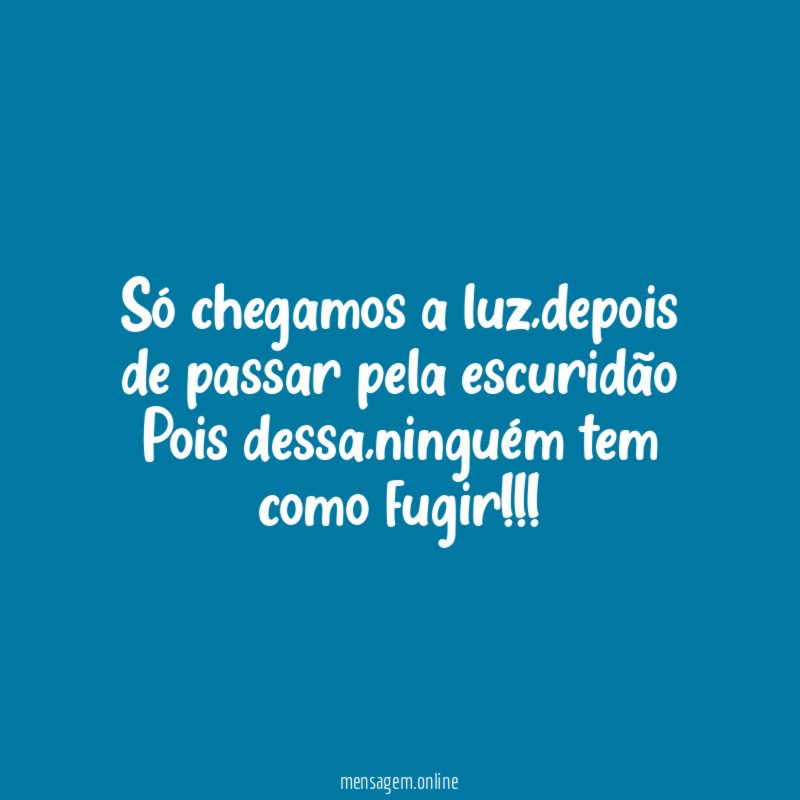 Só chegamos a luz