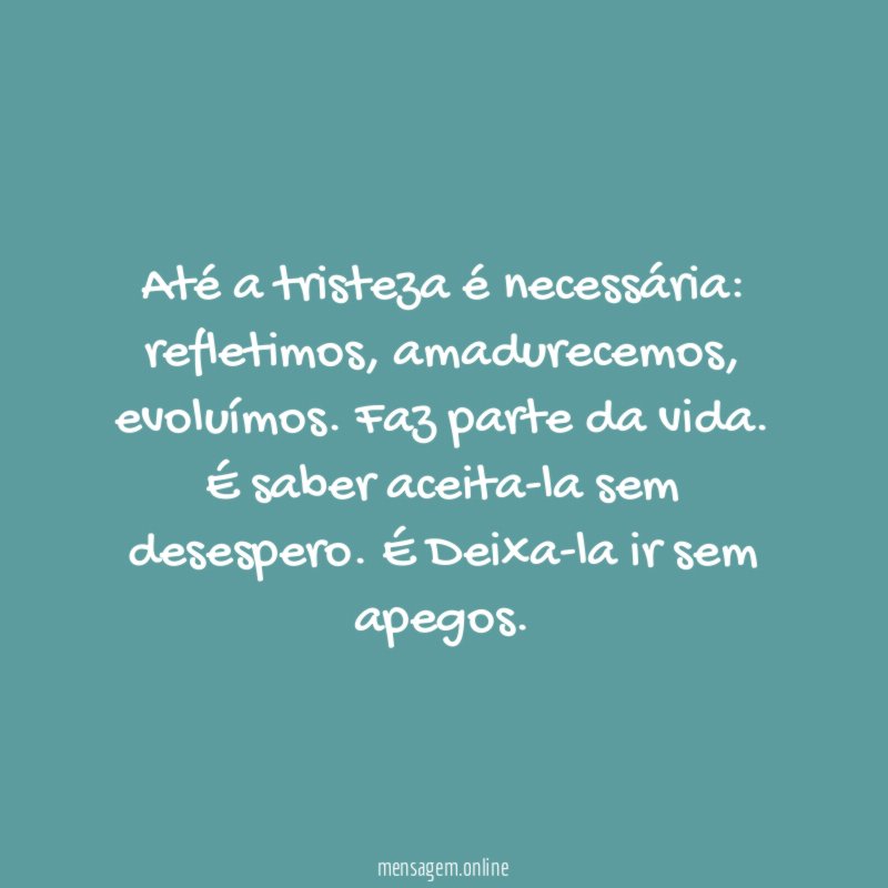 Até a tristeza é necessária