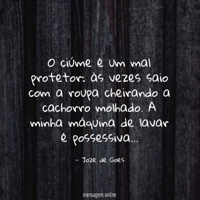 O ciúme é um mal protetor