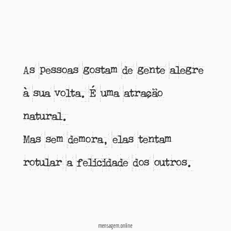 As pessoas gostam de gente alegre à sua volta
