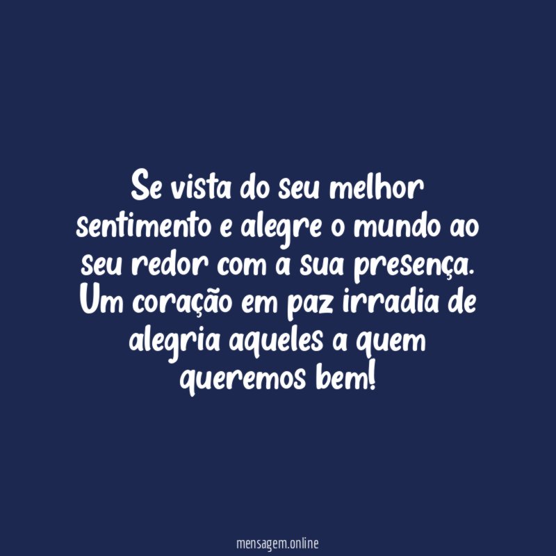 Se vista do seu melhor sentimento e alegre