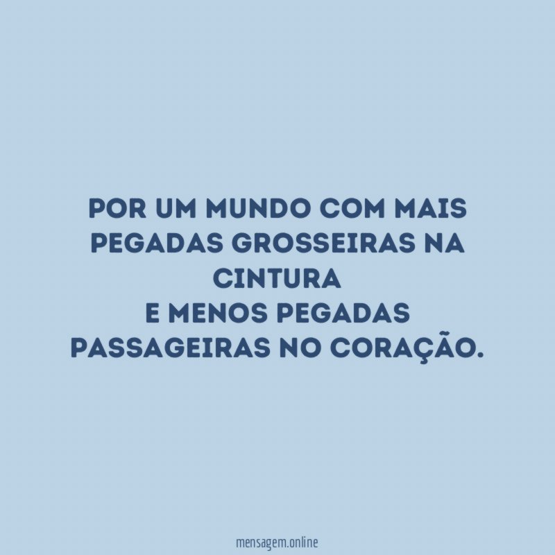 Por um mundo com mais pegadas grosseiras na