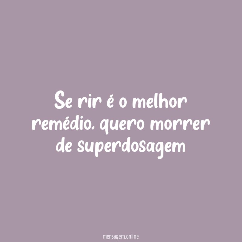 Se rir é o melhor remédio